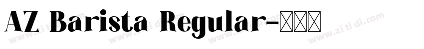 AZ Barista Regular字体转换 AZ Barista Regular字体转换